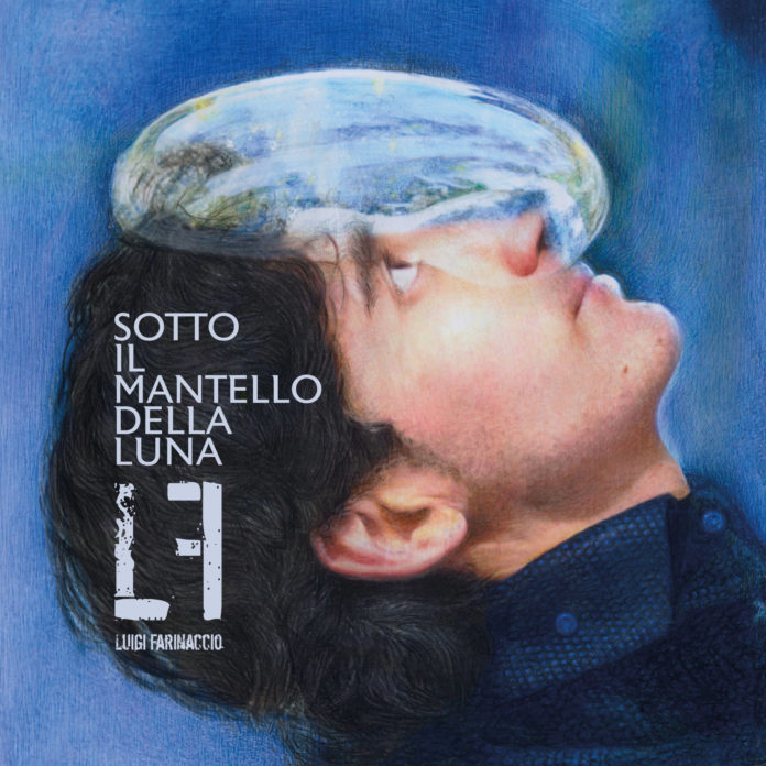 E’ su tutte le piattaforme digitali il nuovo album di Luigi Farinaccio: “Sotto il mantello della luna”
