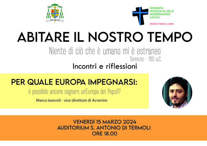 “Per quale Europa impegnarsi.” A Termoli l’ incontro con Marco Iasevoli, vicedirettore di Avvenire