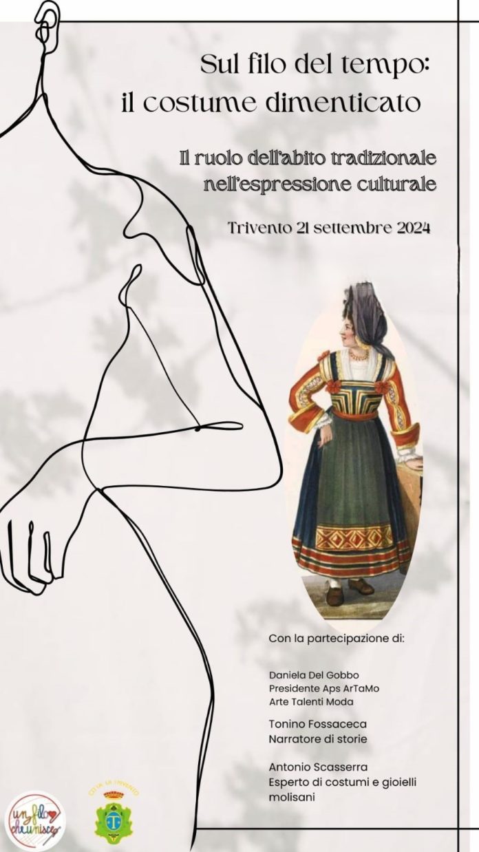 “Sul filo del tempo: il costume dimenticato”. Il ruolo dell’abito tradizionale nell’espressione culturale. Presenta, l’associazione “Un Filo che Unisce” di Trivento