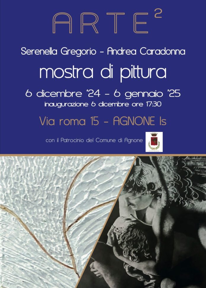Arte2, ad Agnone la bipersonale di Serenella Gregorio e Andrea Caradonna arte2 agnone