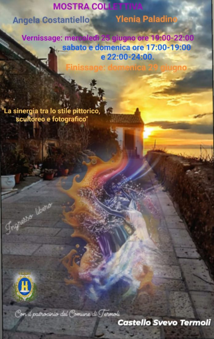 Termoli: al Castello Svevo la mostra collettiva di Angela Costantiello e Ylenia Paladino