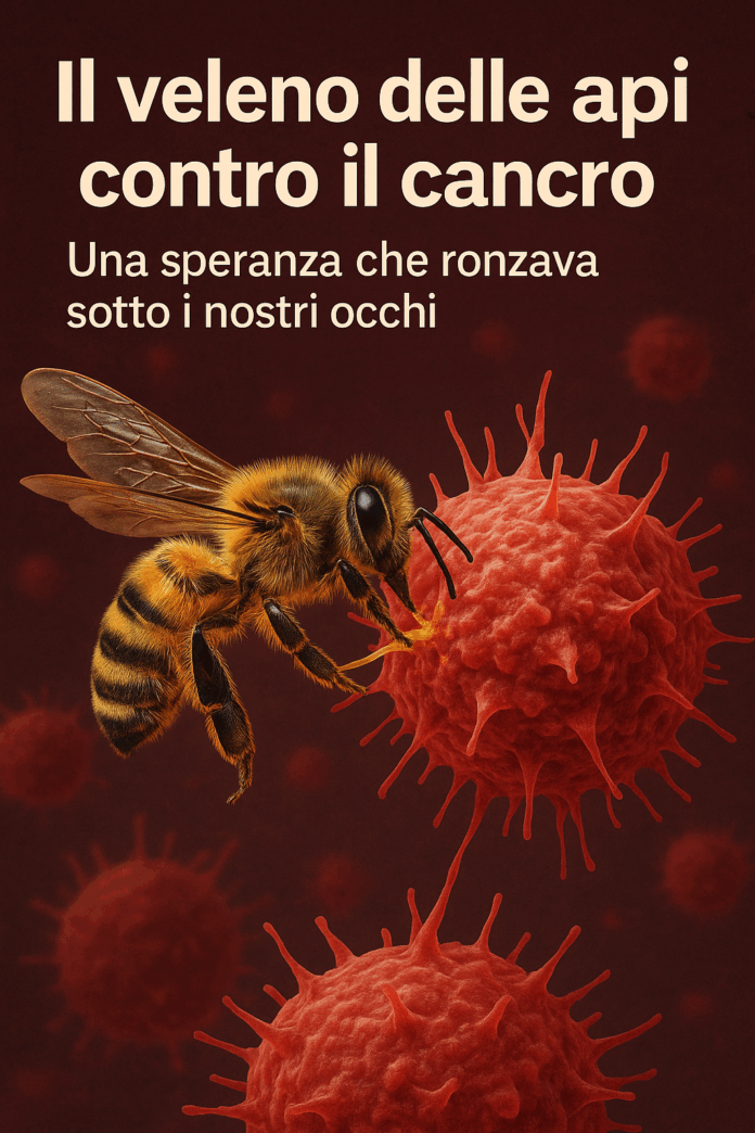 Il veleno delle api contro il cancro: una speranza che “ronzava” sotto i nostri occhi