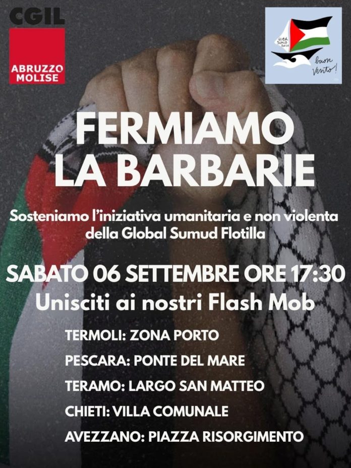 CGIL Molise : sabato 6 settembre Flash Mob a Termoli per sostenere l’azione umanitaria della Global Sumud Flotilla