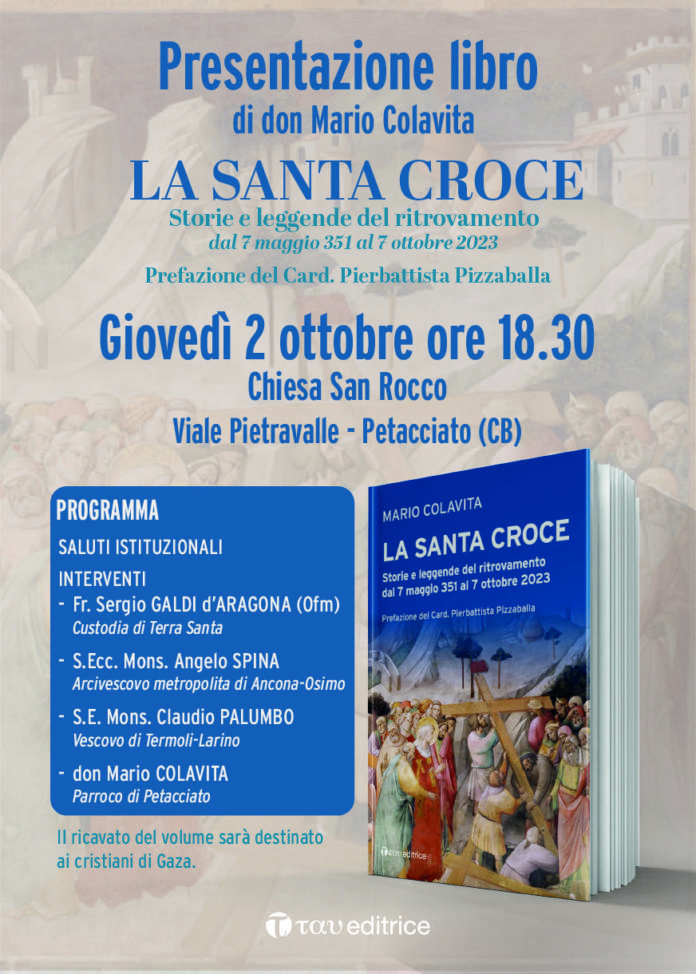 “La santa Croce, Storie e leggende del ritrovamento: dal 7 maggio 351 al 7 ottobre 2023”: don Mario Colavita presenta nuovo libro. Prefazione del Cardinale, Pierbattista Pizzaballa