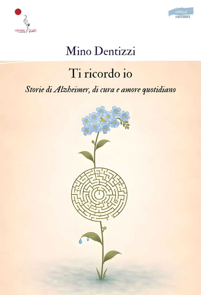 “Ti ricordo io” di Mino Dentizzi: la recensione di Marilena Ferrante